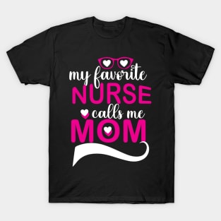 Favorite Nurse Calls Me Mom T-Shirt